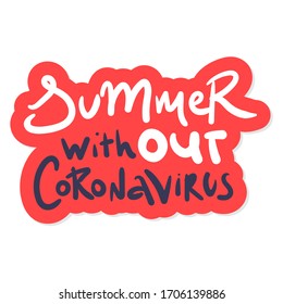 Summet without Coronavirus. lettering sticker. 2019-nCoV Novel Coronavirus Bacteria. No Infection and Stop Coronavirus Concepts. Dangerous Coronavirus Cell in China. Isolated Vector