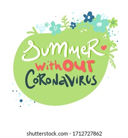 Summet without Coronavirus. lettering sticker. 2019-nCoV Novel Coronavirus Bacteria. No Infection and Stop Coronavirus Concepts. Dangerous Coronavirus Cell in China. Isolated Vector