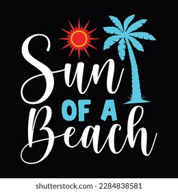 Sun Of A Beach Summer Day Summer Season Calligraphy T Shirt Design