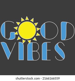 SUN BEING PART OF THE WORD GOOD VIBES