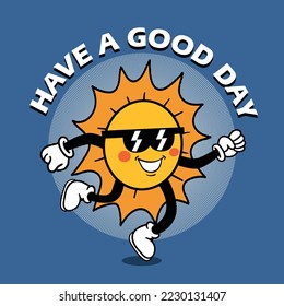 Sun character illustration with have a good day slogan. Happy mood graphic design. Vector graphic design for t-shirt.