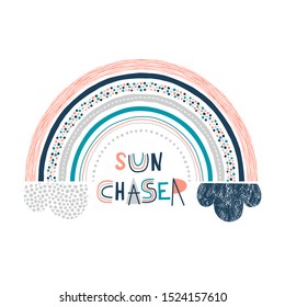 Sun chaser handwritten vector lettering. Abstract rainbow color flat illustration. Textured childish cloud, rainbow and text. Cartoon scribble, circle drops drawing and freehand optimistic phrase