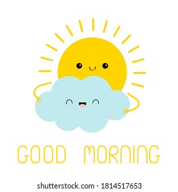 Sun and cloud friend icon. Good morning. Cute kawaii face. Cartoon funny smiling character. Hello summer. Sunshine. Yellow color. Baby collection. Flat design. White sky background. Isolated. Vector