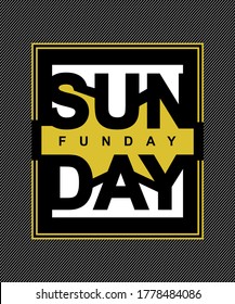 sun day fun day typography graphic design,vector illustration artistic image.