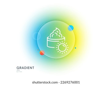 Sun face cream line icon. Gradient blur button with glassmorphism. Skin care sign. Cosmetic lotion symbol. Transparent glass design. Sun cream line icon. Vector