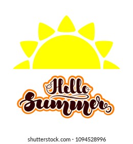 Sun flat icon and handwritten lettering "Hello Summer". Vector illustration isolated on white background. EPS10.