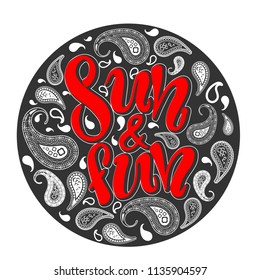 Sun and fun - haddrawn lettering quote about summer. Unique design for cards, posters, t-shirts