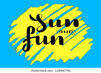  Sun and Fun hand drawn lettering. Vector illustration with yellow texture and blue background.