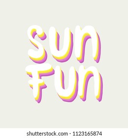 Sun Fun poster. Handwritten modern lettering for cards, posters, t-shirts, etc. 