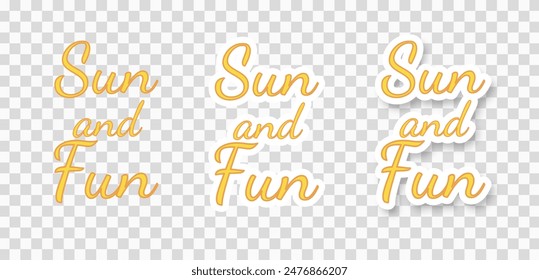 Sun and fun, a set of inscriptions on a transparent background. Stickers with summer inscriptions. Cartoon retro style. Vector illustration.