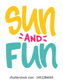 Sun And Fun. Summer Lettering Composition With Decor. Vector Illustration With Isolated Hand Drawn Phrase On White Background. Can Be Used As A Print On T-shirts And Bags, Banner Or Poster.