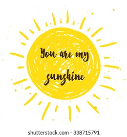 Sun. Hand drawn positive poster Inspirational quote. - hand drawn lettering for housewarming poster typography.