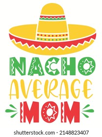 Sun hat nacho average mom vector illustration. Sun hat background