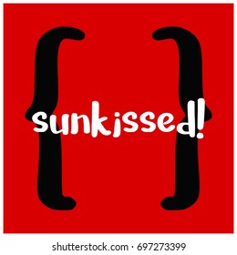 Sun Kissed Brush Lettering Vector Illustration Design