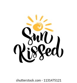 Sun kissed - hand drawn lettering phrase. Modern calligraphy. Typography for card, banner, poster, print, photo overlay. T-shirt design. Vector illustration isolated on wite background.