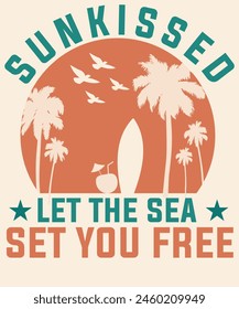 Sun kissed let the sea set you free Graphic Design 