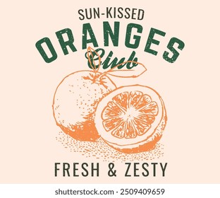 Sun kissed oranges club Fresh and zesty  t shirt, , vintage retro color college text graphics with grunge orange effects, girls graphic , women's print design, kids and men's t-shirt design.