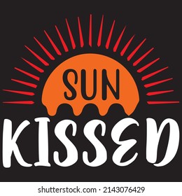 Sun Kissed, Summer Svg Design, Vector File.