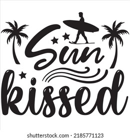 Sun kissed, Svg t-shirt design and vector file. svg