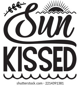 Sun Kissed T-shirt Design Vector File.