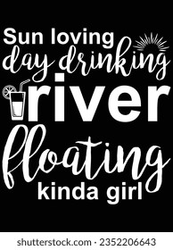 Sun loving day drinking river floating vector art design, eps file. design file for t-shirt. SVG, EPS cuttable design file