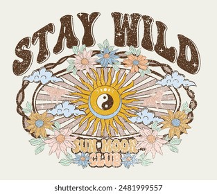 Sun moon graphic print artwork. Stay wild. Dream chasing . sun moon.  Flower artwork for t shirt print, poster, sticker, background and other uses.