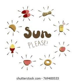 Sun please - hand drawn vector phrase with breakfast things. Fashion print, T-shirt, greeting card and banner design on a white background