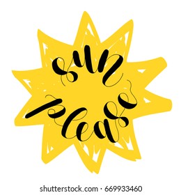 Sun please. Lettering vector illustration. Inspiring quote. Motivating modern calligraphy. Great for postcards, prints and posters, greeting cards, home decor, apparel design and more.