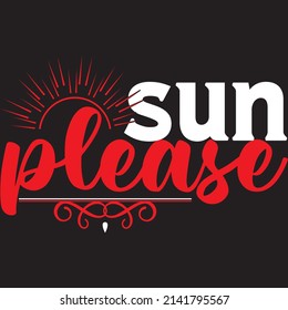 Sun Please, Summer Svg Design, Vector File.