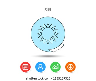 Sun rays icon. Summer sign. Hot weather symbol. Calendar, User and Business Chart, Download arrow icons. Speech bubbles with flat signs. Vector