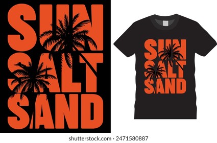 SUN SALT SAND Typography summer vector t shirt design. premium quality, summer graphic t-shirt design, tropical print, vector illustration. print, Global swatches.