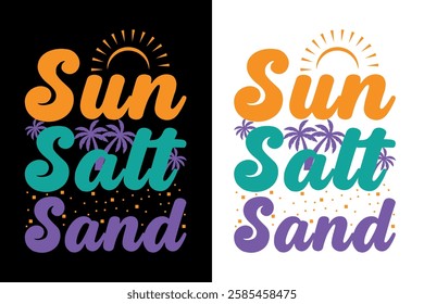 Sun salt Sand typography Vector Illustration T-shirt Design
