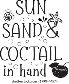 Sun, sand and cocktail in hand vector illustration, summer saying lettering sublimation design