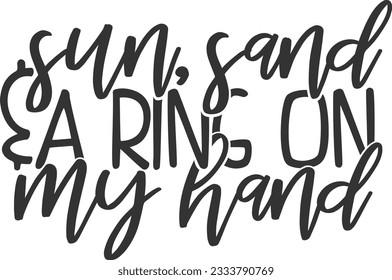 Sun Sand And A Ring On My Hand - Wedding Day