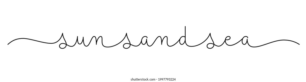 SUN SAND SEA black vector monoline calligraphy banner with swashes on white background