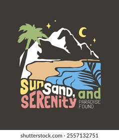 sun, sand, serenity slogan with beach and mountain vector illustration on black background