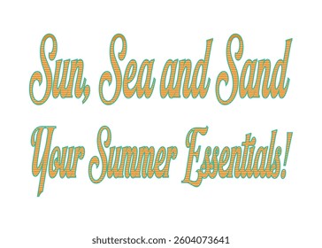 sun sea and sand your summer essentials. Summer t shirt design lettering,typography vintage lettering vector stock illustration.