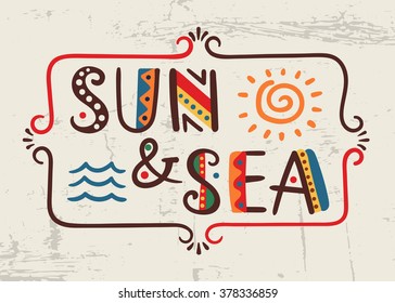 Sun and Sea-word in ethnic african style on grunge background Vector elements-letters, wave, sun, frame Primitive old stylized isolated design Graphic bright font