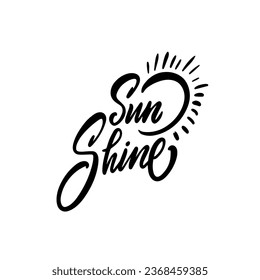 Sun shine black color lettering summer phrase. Vector clipart isolated on white background.