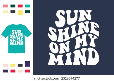 Sun shine on my mind t shirt design 