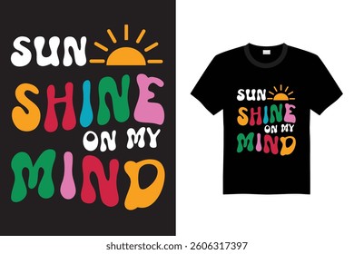 Sun shine on my mind motivational typography t-shirt design t-shirt vector stock t-shirt vector stock