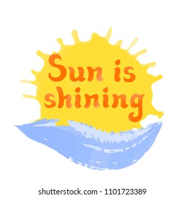 Sun is shining hand lettering. Summer lettering.
