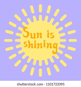 Sun is shining hand lettering. Summer lettering.