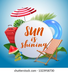 Sun is shining. Inspirational quote motivational background. Summer design layout for advertising and social media. Realistic tropical beach design elements.