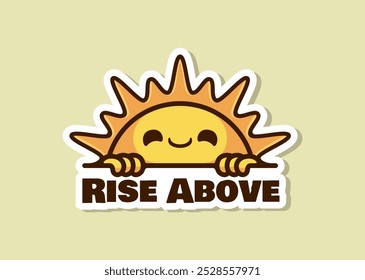 Sun Sticker Design with a Motivational Message rise Above for Positive Vibes and Uplifting Decor Cartoon Vector Illustration