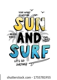 Sun and surf slogan text with vector illustrations, for t-shirt prints, posters and other uses.