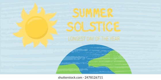 sun and text SUMMER SOLSTICE. LONGEST DAY OF THE YEAR . Planet earth and the day of equinox. Children's drawing. Vector stock illustration. 