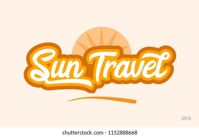 sun travel word with orange color suitable for card icon or typography logo design