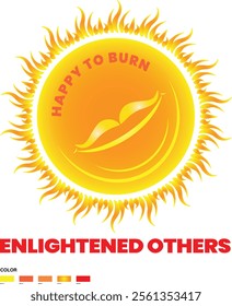 Sun Vector Happy to BURN, Enlightened Others