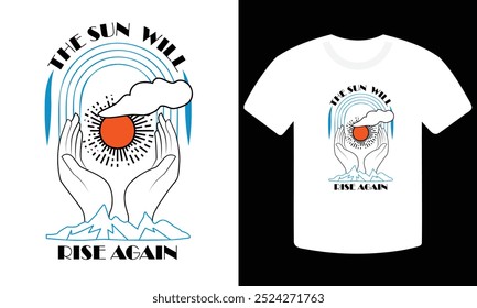 The sun will rise again, Motivational t-shirt design